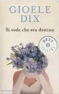 si vede che era destino oscar mondadori